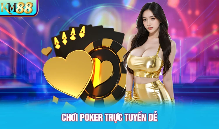 choi-poker-truc-tuyen-an-toan-cung-km88