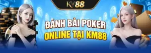 Đánh bài poker online tại KM88