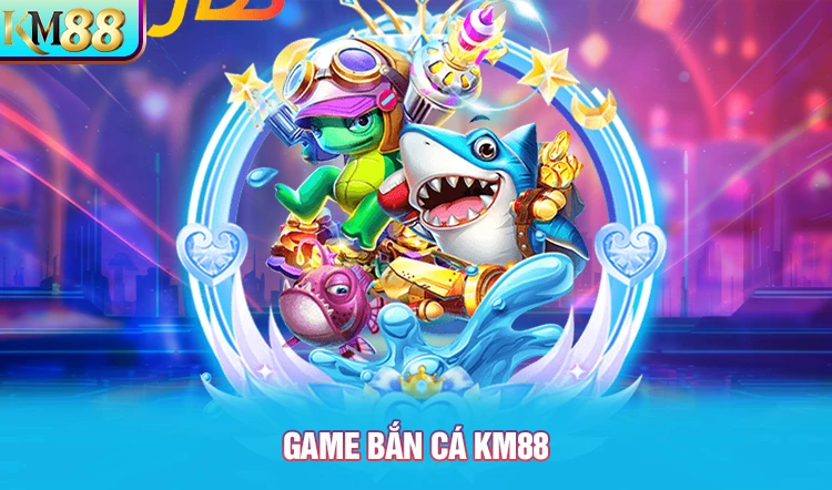 game-ban-ca-km88