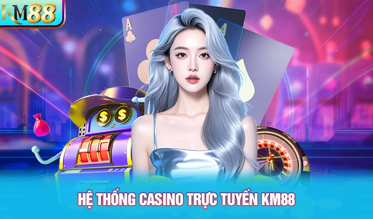 casino-online-km88-cong-game-chuyen-nghiep-xanh-chin