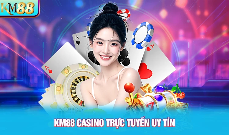 km88-casino-online-doi-thuong-uy-tin