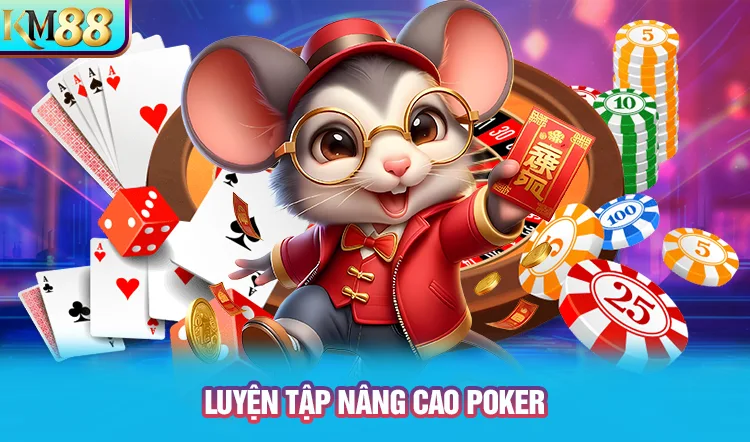 Nắm vững các quy tắc Poker cơ bản