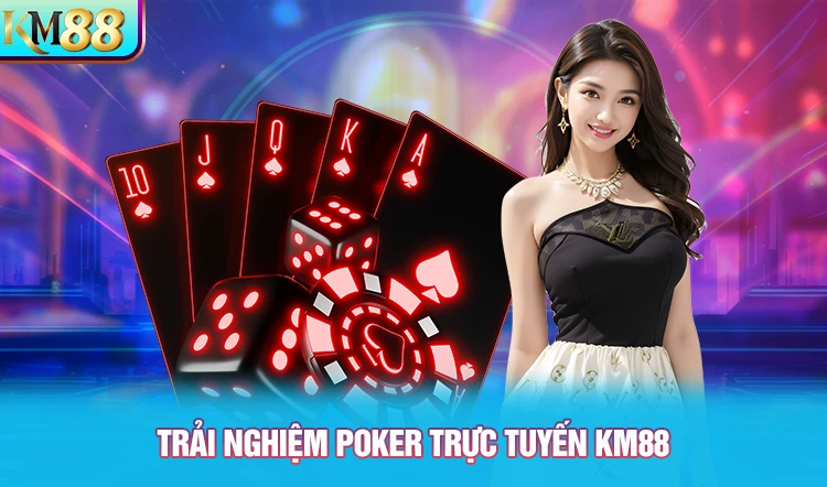 trai-nghiem-game-poker-truc-tuyen